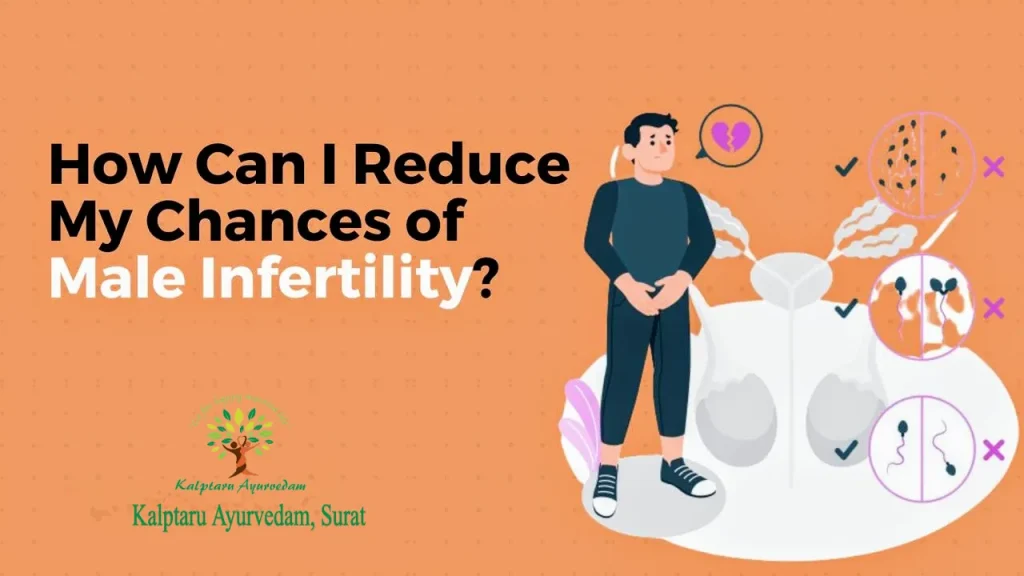 Male Infertility, how it can be possible, Best Male infertility solution provider in surat's best ayurvedic clinic in udhana, Kalptaru Ayurvedam