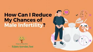Male Infertility, how it can be possible, Best Male infertility solution provider in surat's best ayurvedic clinic in udhana, Kalptaru Ayurvedam